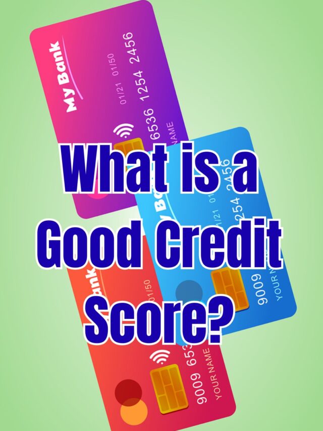 What is a Good Credit Score?