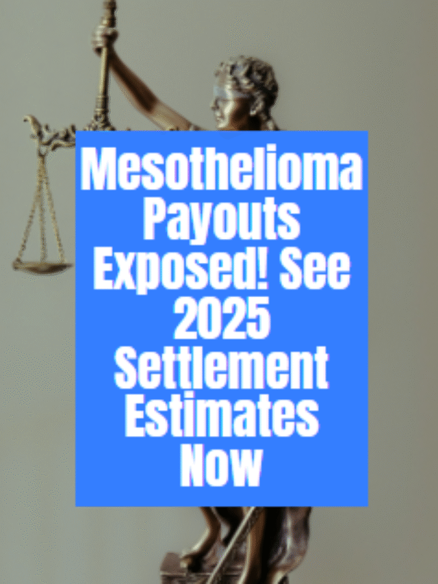 Mesothelioma Payouts Exposed! See 2025 Settlement Estimates Now