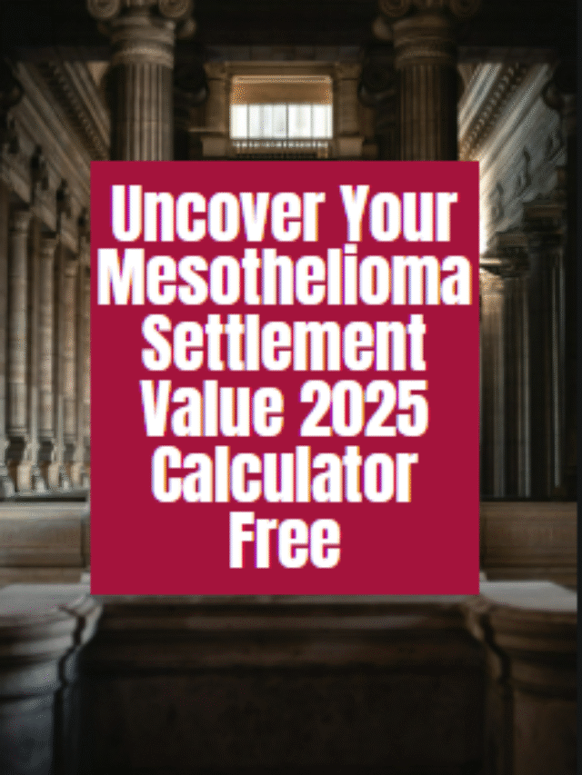Uncover Your Mesothelioma Settlement Value 2025 Calculator Free